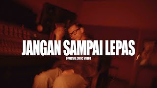 Armand Maulana - Jangan Sampai Lepas | Official Lyric Video