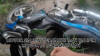 HAMPIR SAJA MOTOR MOGOK DI TENGAH HUTAN