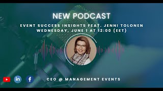 🎤 Event Success Insights feat. Jenni Tolonen, CEO @ Management Events 🎤