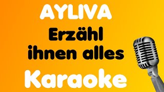 AYLIVA • Erzähl ihnen alles • Karaoke