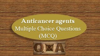 Anticancer agents: Multiple choice questions (MCQ)