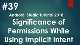 Android tutorial (2018) - 39 - Significance of Permissions While Using Implicit Intent