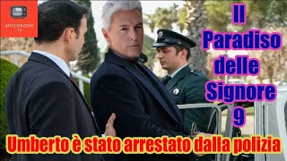 Il Paradiso delle Signore 9: Umberto è stato arrestato dalla polizia