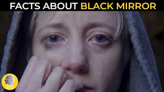 AMAZING FACTS ABOUT BLACK MIRROR!