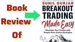 Book review of "Breakout Trading Made Easy": Sunil Gurjar