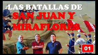 LAS BATALLAS DE SAN JUAN Y MIRAFLORES- T2-E1