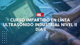 Curso en línea: Ultrasonido Industrial II Día 1