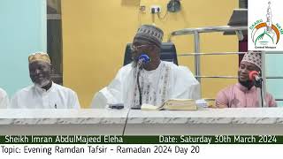 DAY 20 - Evening Ramadan Tafsir 2024 (Saturday 30th March, 2024)