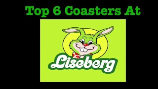 Top 6 Coasters At Liseberg