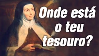 ONDE ESTÁ O TEU TESOURO AÍ ESTÁ O TEU CORAÇÃO | Mt 6, 19-23