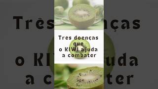 Três doenças que o Kiwi ajuda a combater #beneficiosdokiwi #alimentaçãosaudável