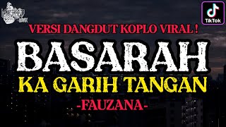 Fauzana - Basarah Ka Garih Tangan || Dangdut Koplo Viral (Lirik Dan Terjemahan)