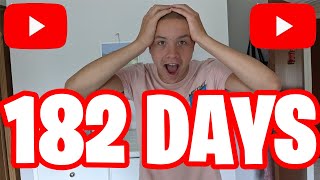 I am going to upload every single day for 182 days on YouTube