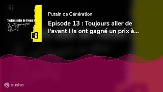 Episode 13 : Toujours aller de l'avant ! ls ont gagné un prix à Cannes