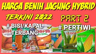 HARGA BENIH JAGUNG BISI KAPAL TERBANG DAN PERTIWI||THE PRICE OF CORN SEED BISI AND PERTIWI