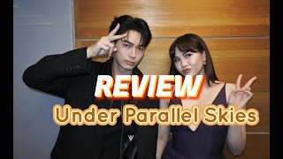 Under Parallel Skies REVIEW || many positive feedbacks from viewers on the first day of release