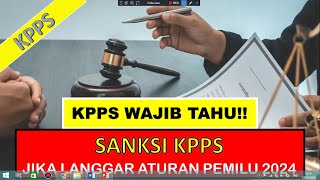 KPPS Wajib Tahu! Berikut Sanksi KPPS Jika Langgar Aturan Pemilu 2024