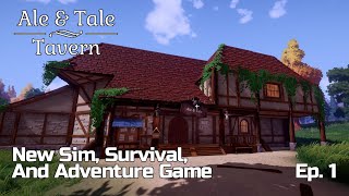 This Game Mixes Simulator, Adventure, & Survival Games Together - Ale & Tale Tavern - Ep. 1