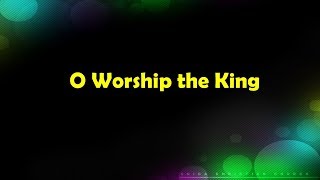 O Worship the King (TRACK)