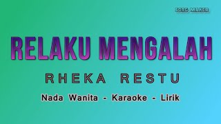 Relaku Mengalah Karaoke Nada Wanita ( Cewek ) - RHEKA RESTU