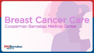 Breast Cancer Care at Cooperman Barnabas Medical Center