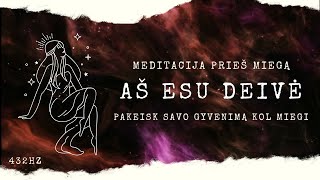 Aš Esu Deivė | Pasąmonės programavimas Meilei Turtams Sėkmei Grožiui | Meditacija prieš miegą 432Hz