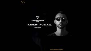 Tommy Riverra -  V Brated Sounds Radio Show #19