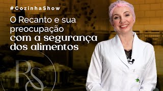 A preocupação do Recanto com a segurança dos alimentos