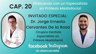 CAPÍTULO 20. Platicando con un Especialista en Prótesis Maxilofacial.