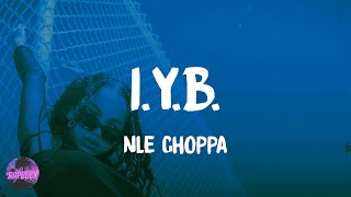 NLE Choppa - I.Y.B. (lyrics)