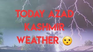 Today Azad kashmir weather/kashmir weather/2020/ #weather #alijarral