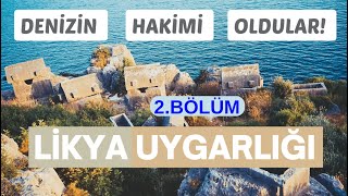 Anadolu'da Yaşayan Uygarlıklar -LİKYA UYGARLIĞI( 2.BÖLÜM)