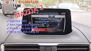 Mazda 3 Việt hóa màn hình DVD kích hoạt tính năng ẩn gì của xe?