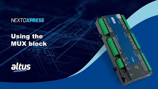 Nexto Xpress #40 - How to use the MUX block