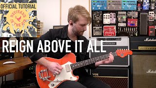 REIGN ABOVE IT ALL - OFFICIAL GUITAR TUTORIAL & PRESET // DAVID HISLOP [BETHEL MUSIC], PAUL MCCLURE