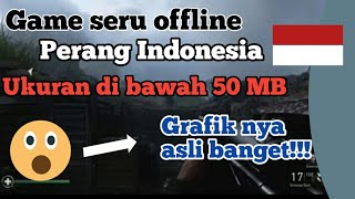 TERSERU!!! 3 Game offline terbaik bertema perang Indonesia dengan ukuran di bawah 50 Mb