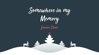 Carol Service 2018: Junior Choir - Somewhere in My Memory