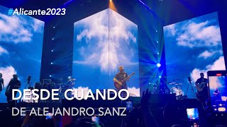 Alejandro Sanz - "Desde cuando" #LaGira2023 #Alicante