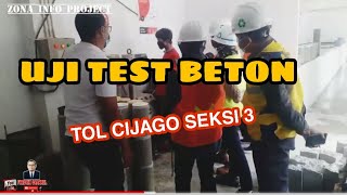 PROYEK TOL CIJAGO 3 MELAKUKAN PENGUJIAN BETON READYMIX