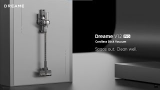 Dreame V12 Pro | Space Out, Clean Well