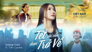 ĐI ĐỂ TRỞ VỀ 5 TRAILER | TẾT CHỈ CẦN ĐƯỢC TRỞ VỀ - PHẦN 1 - HƯƠNG TRÀM x TIÊN COOKIE x BITI’S HUNTER