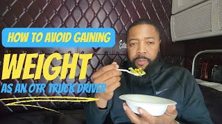 How to avoid gaining weight as a trucker | Meal prep | OTR trucker | What I eat on the road | Try it