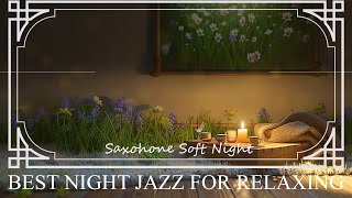 Exquisite Sleep Jazz Piano Music - Gentle Night Jazz to Relax, Stress Relief - Soft Background Music