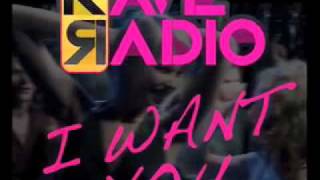 Rave Radio - I Want You (James Todman's Sweaty Remix)