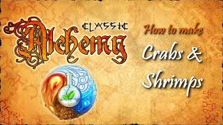 Alchemy Classic-How to make Crabs & Shrimps Recipes Walkthrough