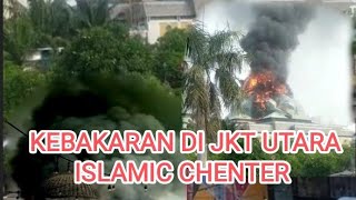 TELAH TERJADI KEBAKARAN ISLAMIC JAKATRA UTARA SEMPER