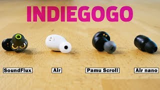 True wireless earphones comparison - Pamu Scroll, SoundFlux & Air (nano) - Indiegogo edition