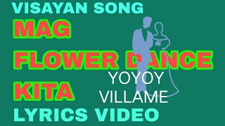 MAG FLOWER DANCE KITA | YOYOY VILLAME | LYRICS VIDEO |#tataybembembheemzkheemixtv