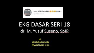 Diskusi EKG Dasar SERI 18