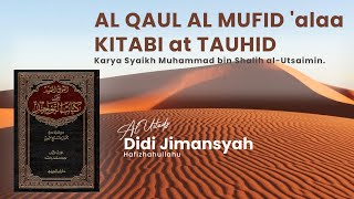 Kajian Islam I Ustadz Didi Jimansyah I KITAB TAUHID AL QAUL AL MUFID